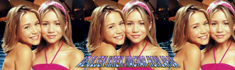 ASHLEY- S MARY KATE OLSEN MAGYAR HONLAPJA